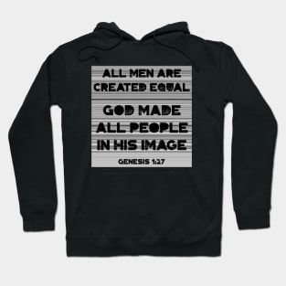 All men are created equal - God made all men in His image Hoodie